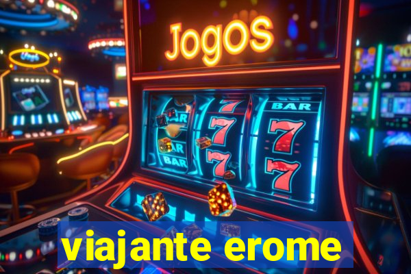 viajante erome